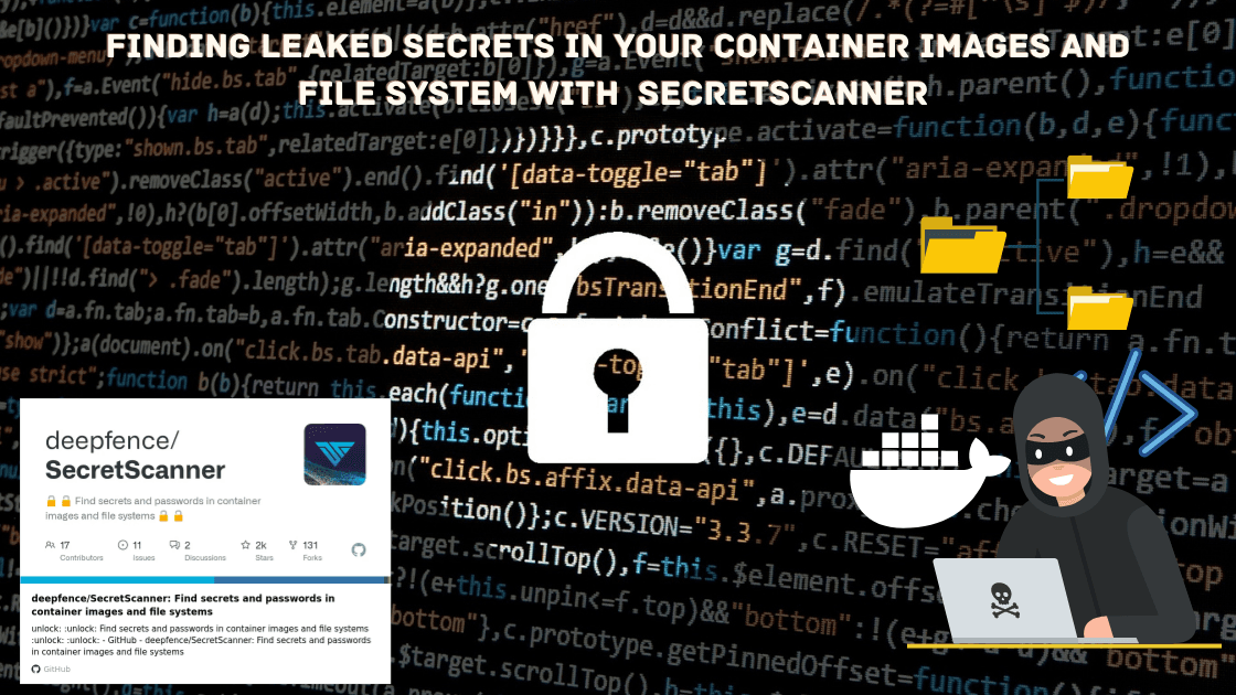 Finding leaked secrets in your Container Images and File System with  SecretScanner