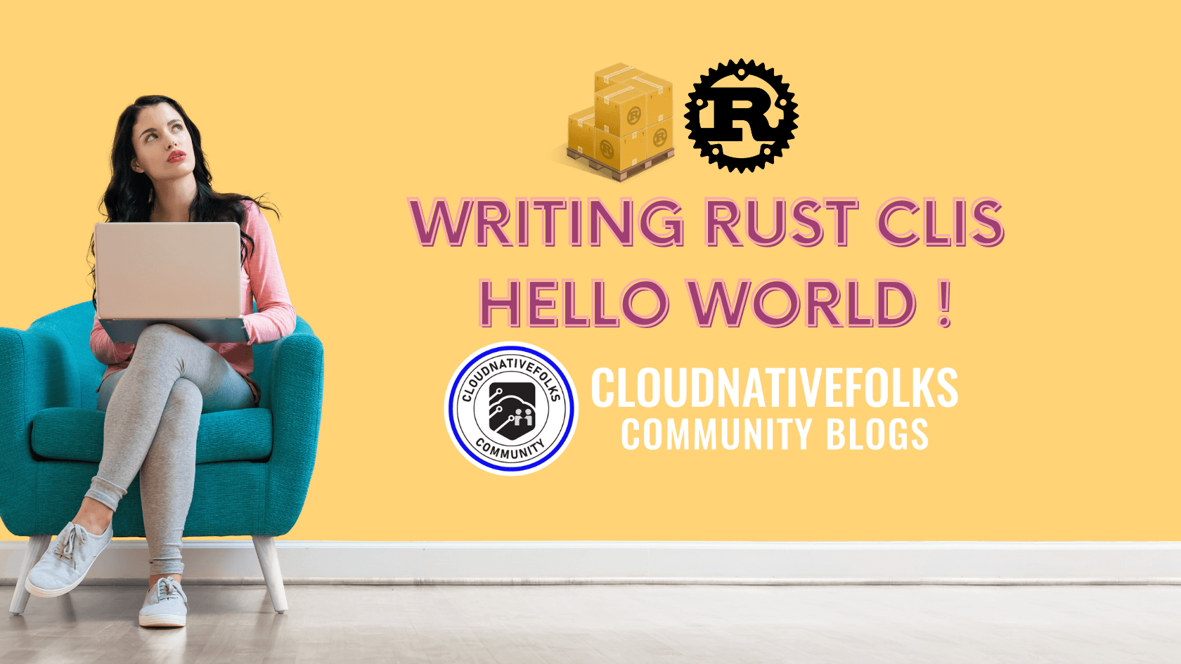Writing Rust CLIs - Hello World !